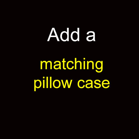 Add a matching pillow case