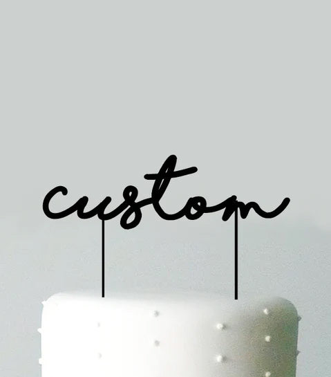Add a Acrylic Cake Topper — Label of Love Studio