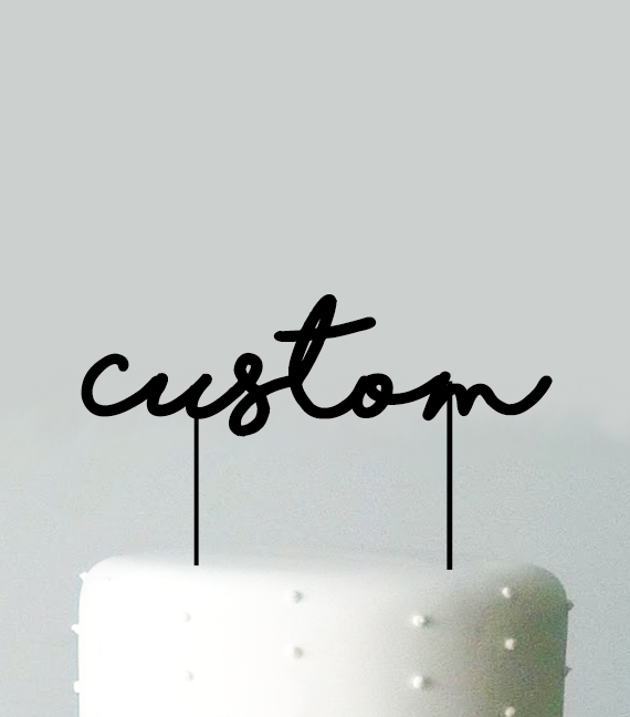 Custom Message Cake Topper — Label of Love Studio