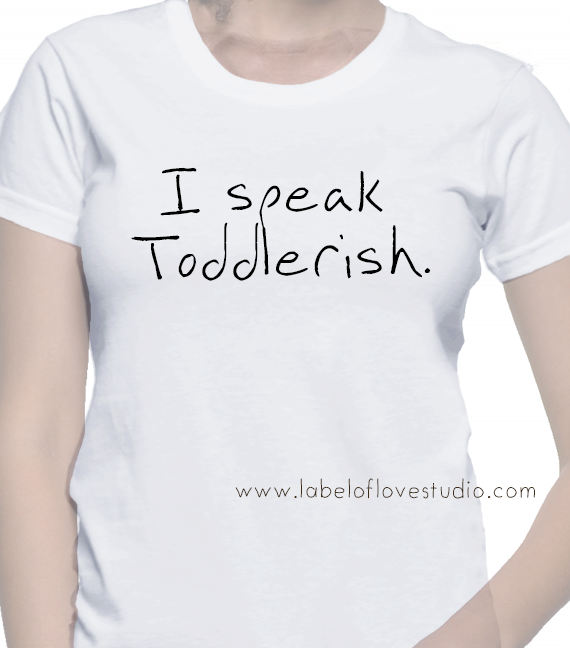 I Speak Todderish Tee