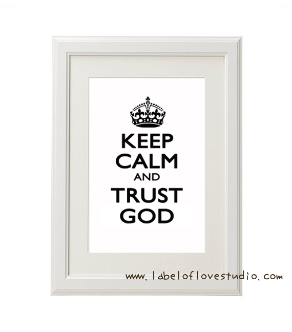 Keep Calm and Trust God Art Print