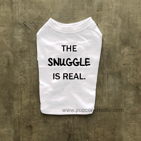 The Snuggle is Real Dog/ Cat Tee