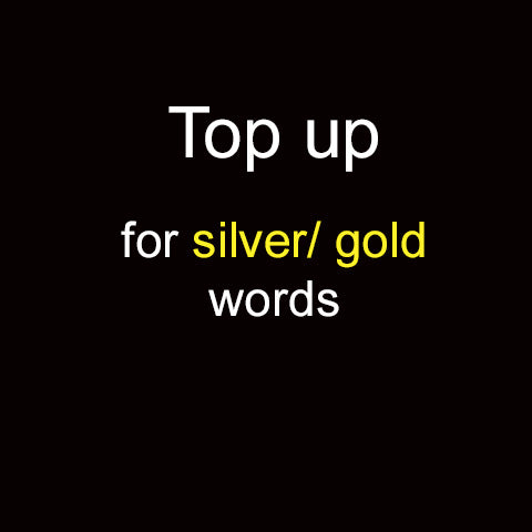 Top up for gold/ silver words